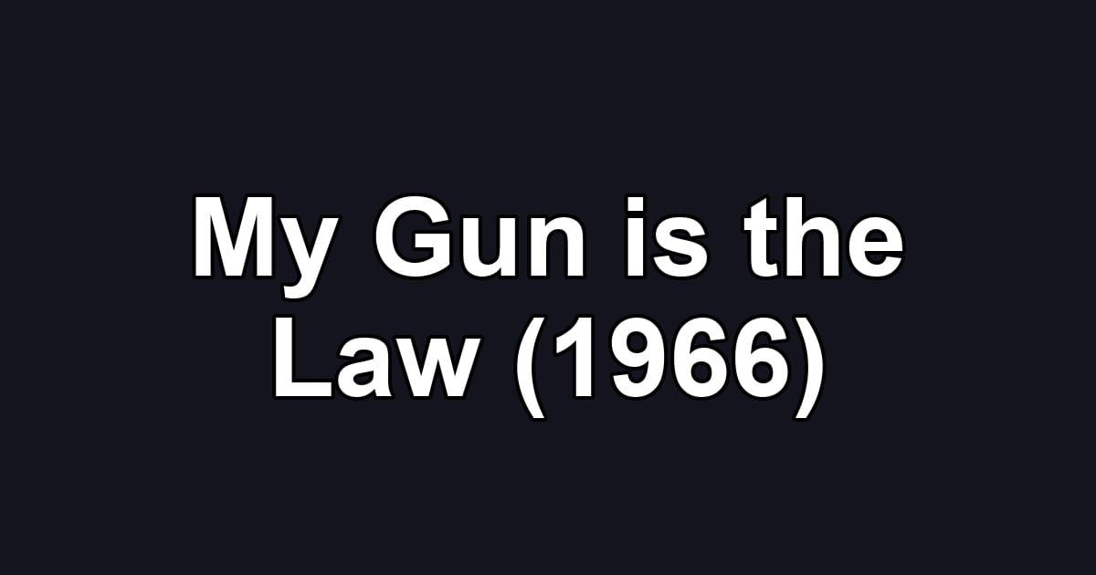 My Gun is the Law (1966)