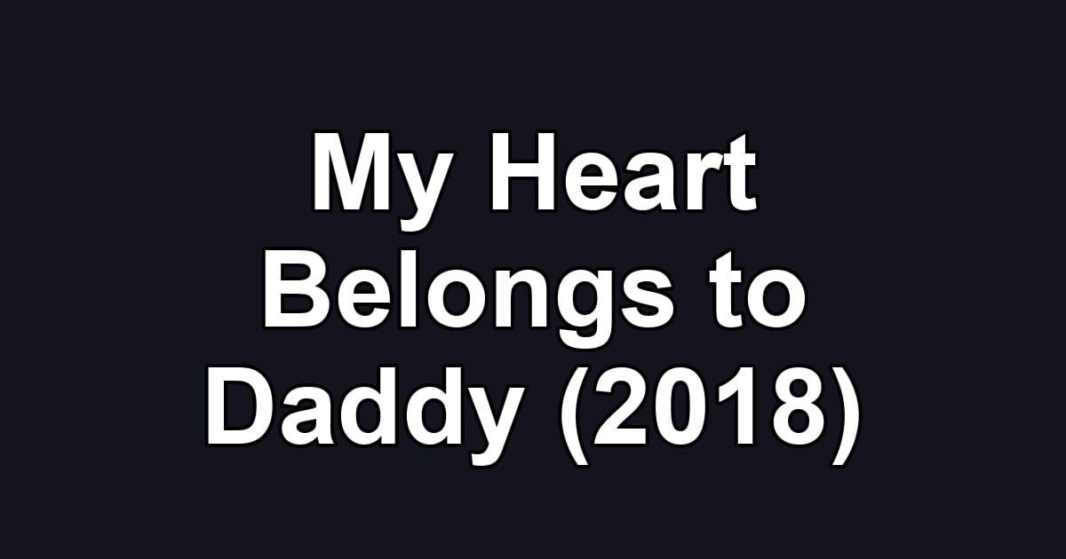 My Heart Belongs to Daddy (2018)