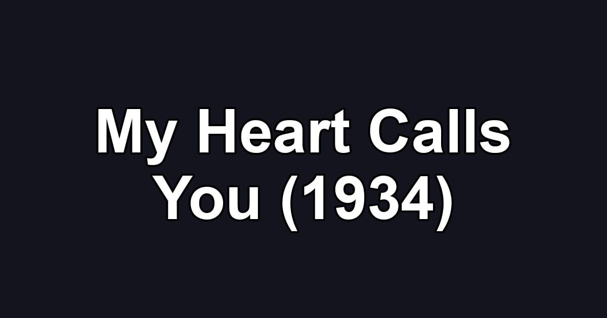 My Heart Calls You (1934)