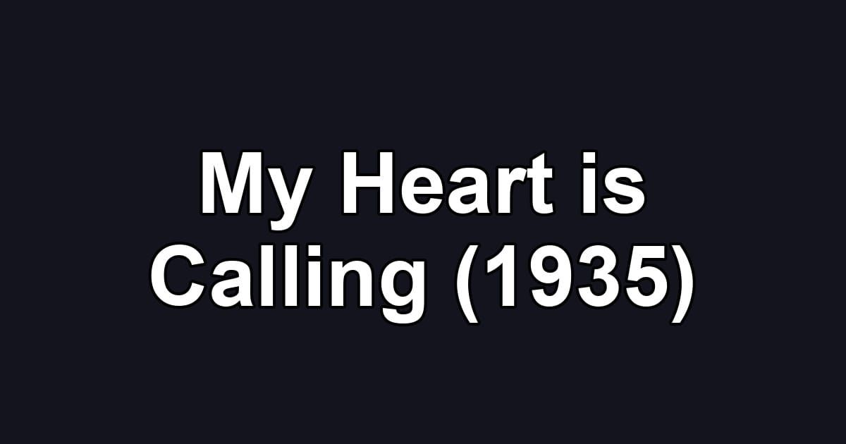My Heart is Calling (1935)