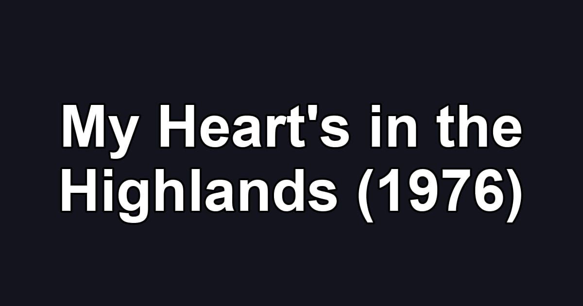 My Heart's in the Highlands (1976)