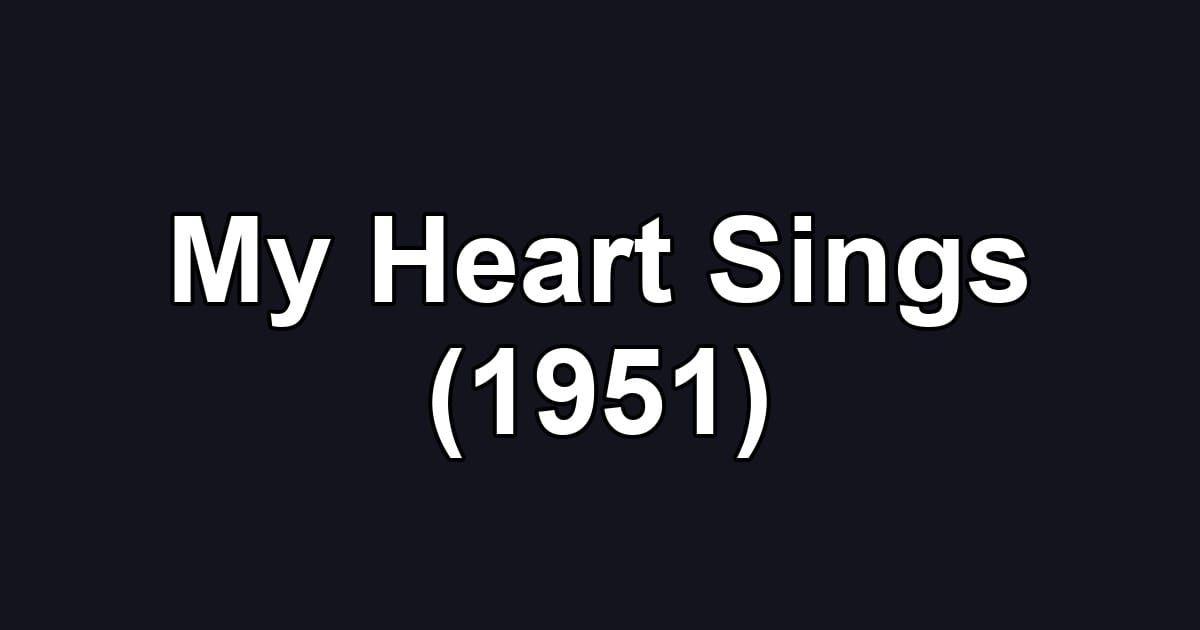 My Heart Sings (1951)
