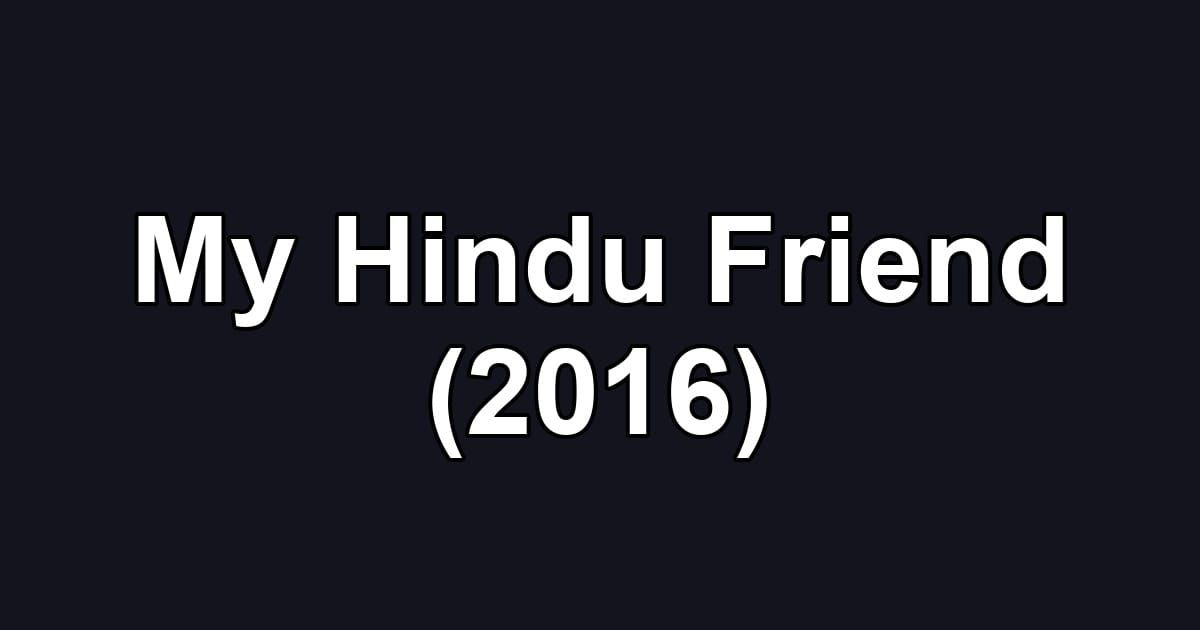My Hindu Friend (2016)