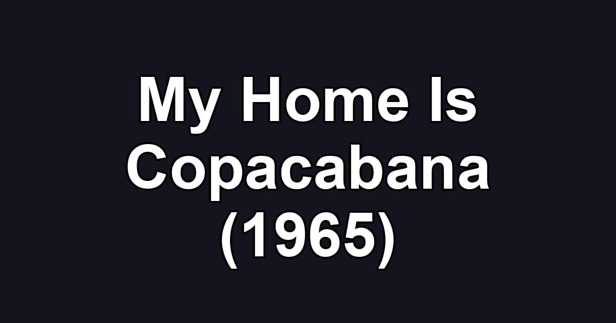 My Home Is Copacabana (1965)