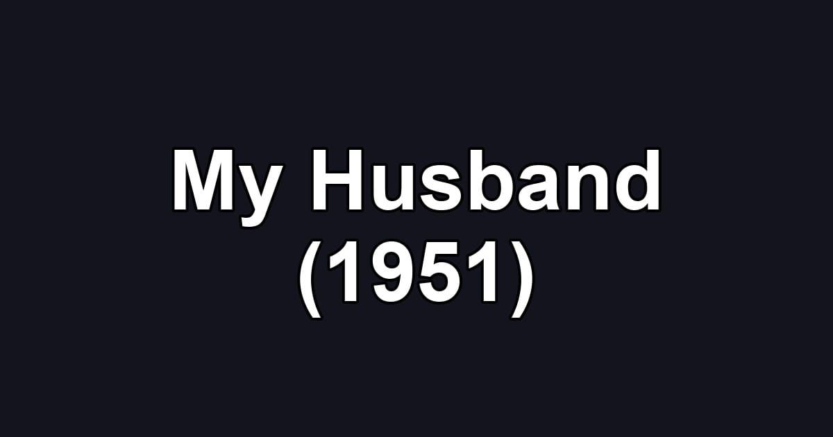 My Husband (1951)