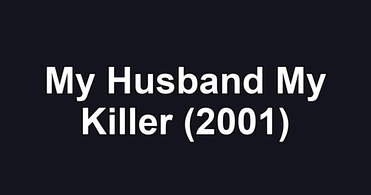 My Husband My Killer (2001)