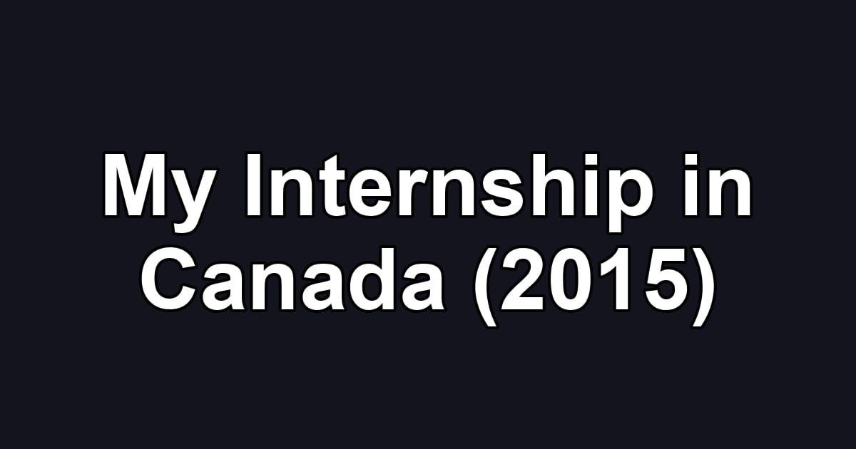 My Internship in Canada (2015)