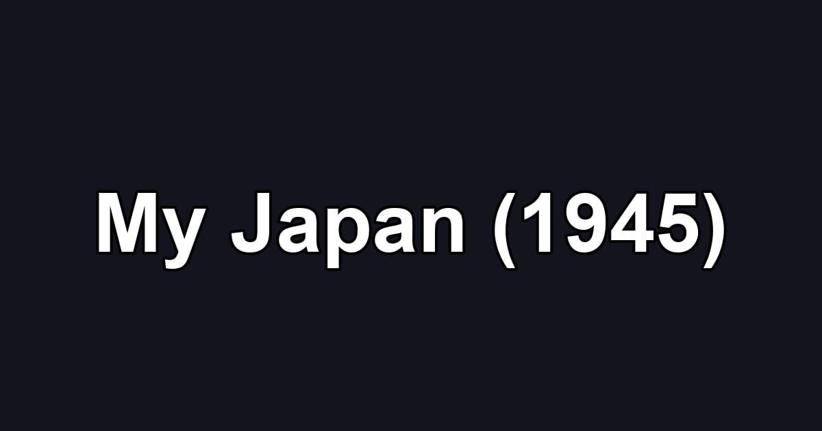 My Japan (1945)