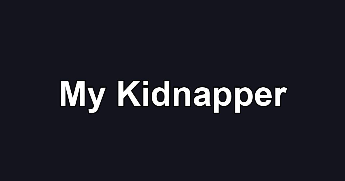 My Kidnapper