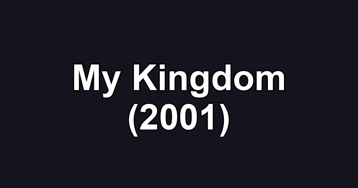 My Kingdom (2001)