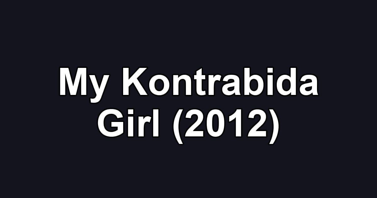 My Kontrabida Girl (2012)
