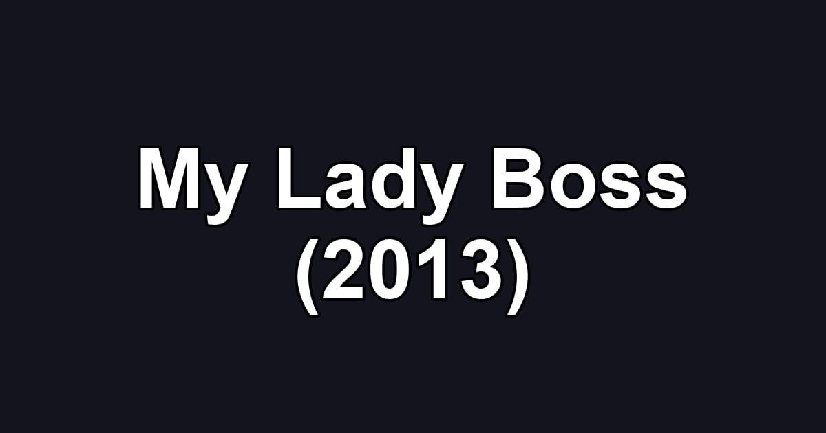My Lady Boss (2013)