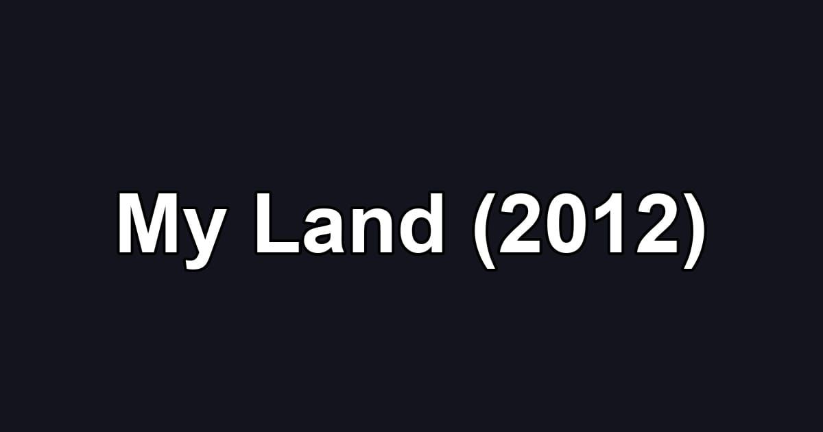My Land (2012)