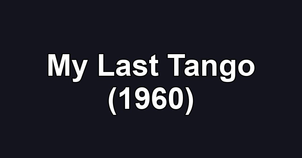 My Last Tango (1960)
