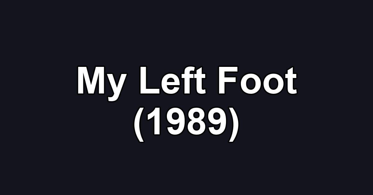 My Left Foot (1989)