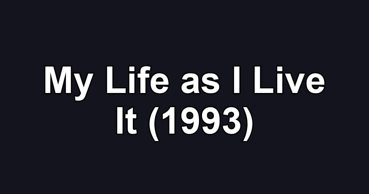 My Life as I Live It (1993)