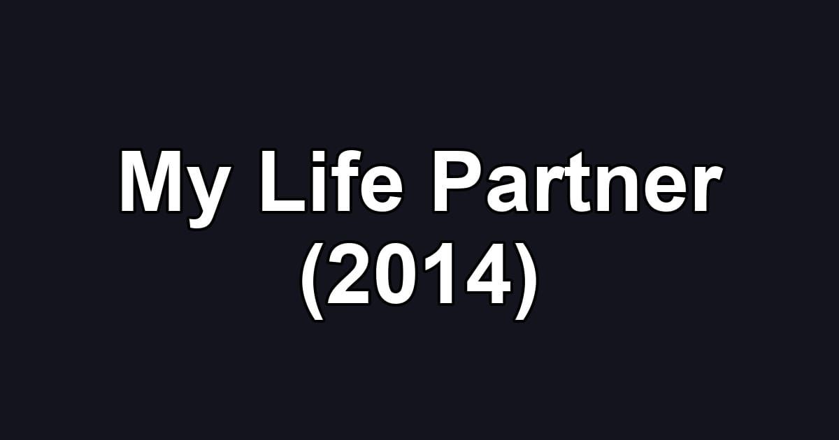 My Life Partner (2014)