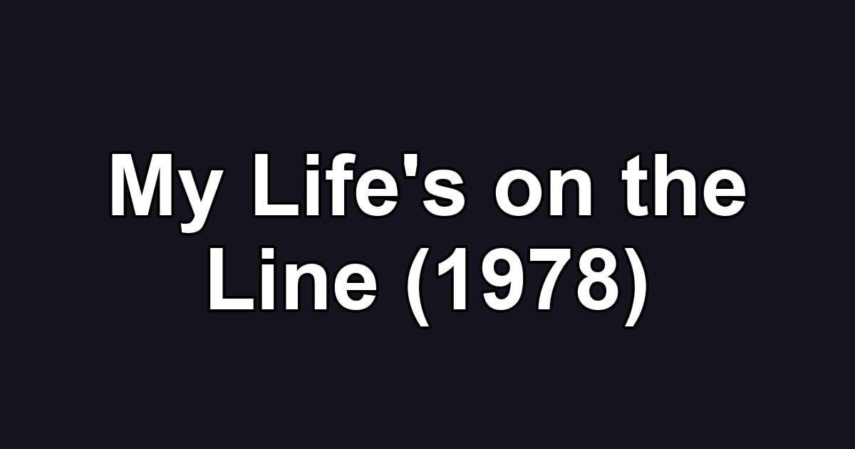 My Life's on the Line (1978)