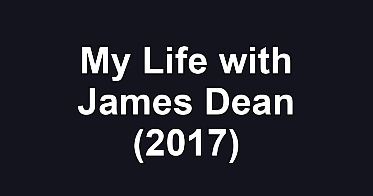 My Life with James Dean (2017)