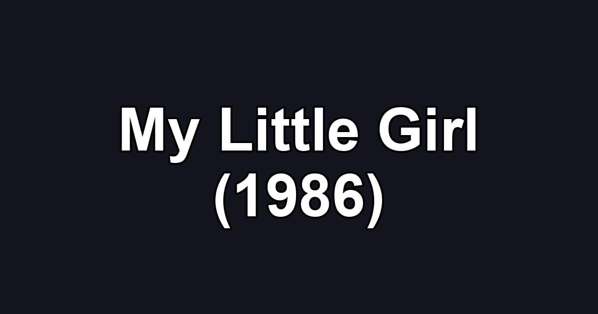 My Little Girl (1986)