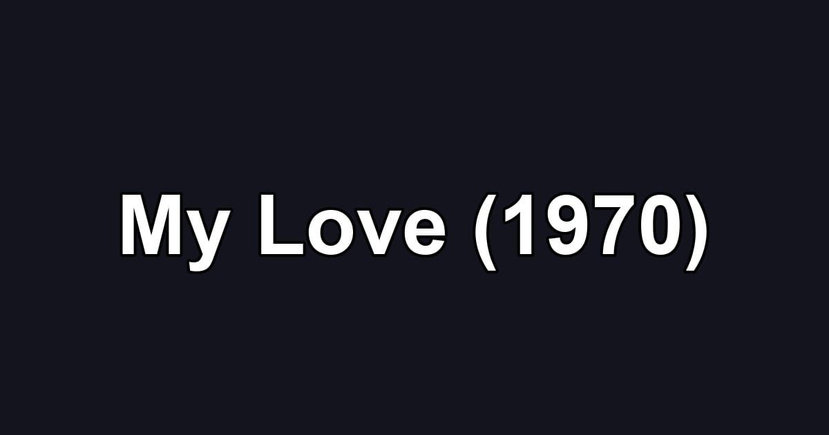 My Love (1970)