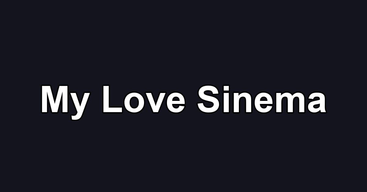 My Love Sinema