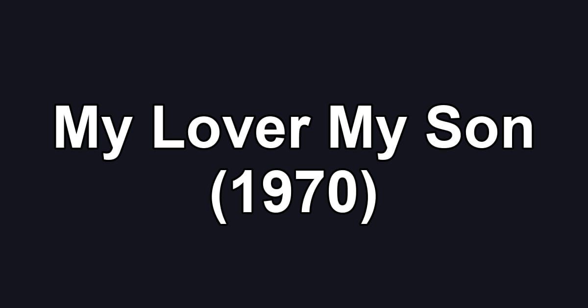 My Lover My Son (1970)