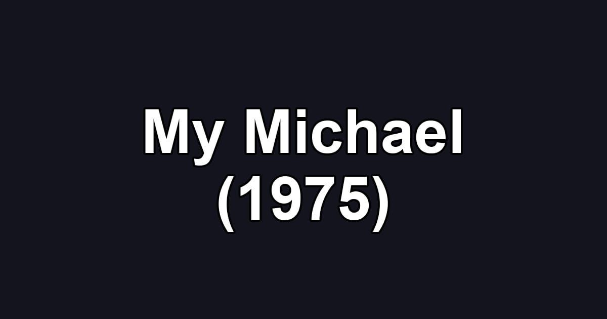 My Michael (1975)