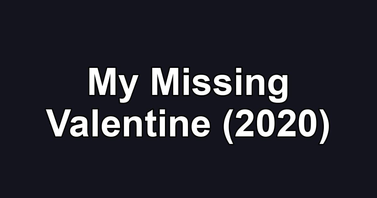 My Missing Valentine (2020)