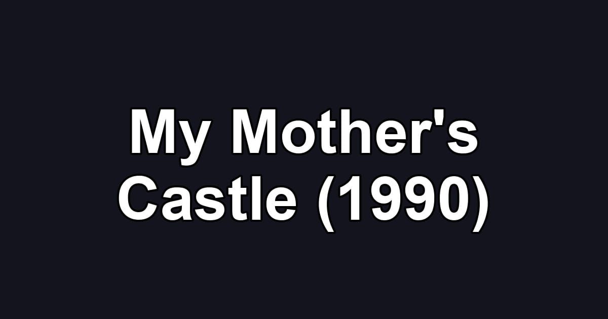 My Mother's Castle (1990)