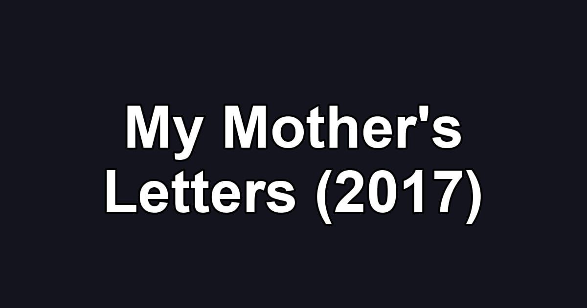 My Mother's Letters (2017)