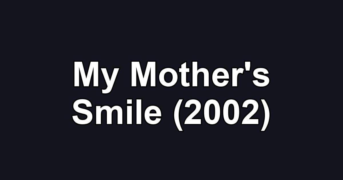 My Mother's Smile (2002)