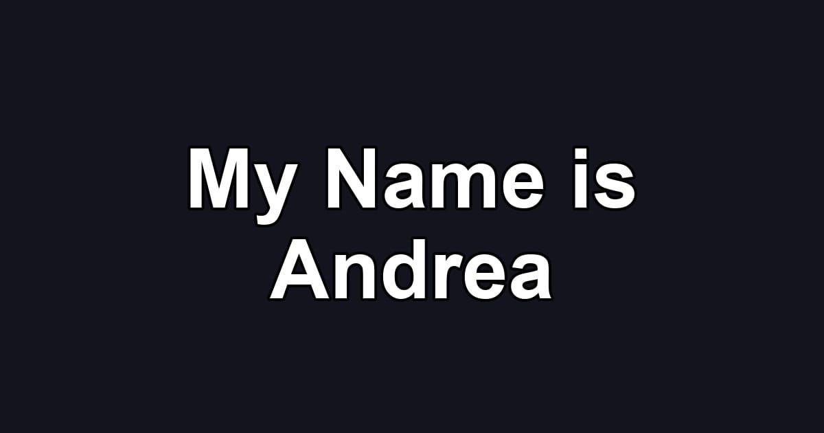 My Name is Andrea
