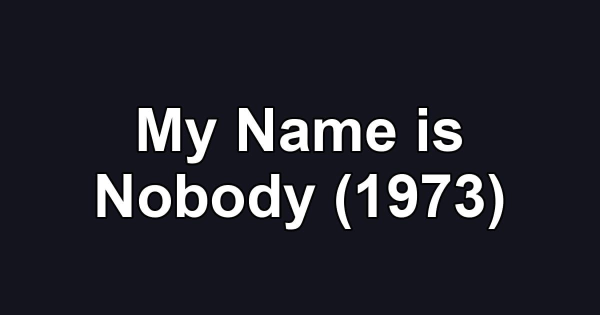 My Name is Nobody (1973)