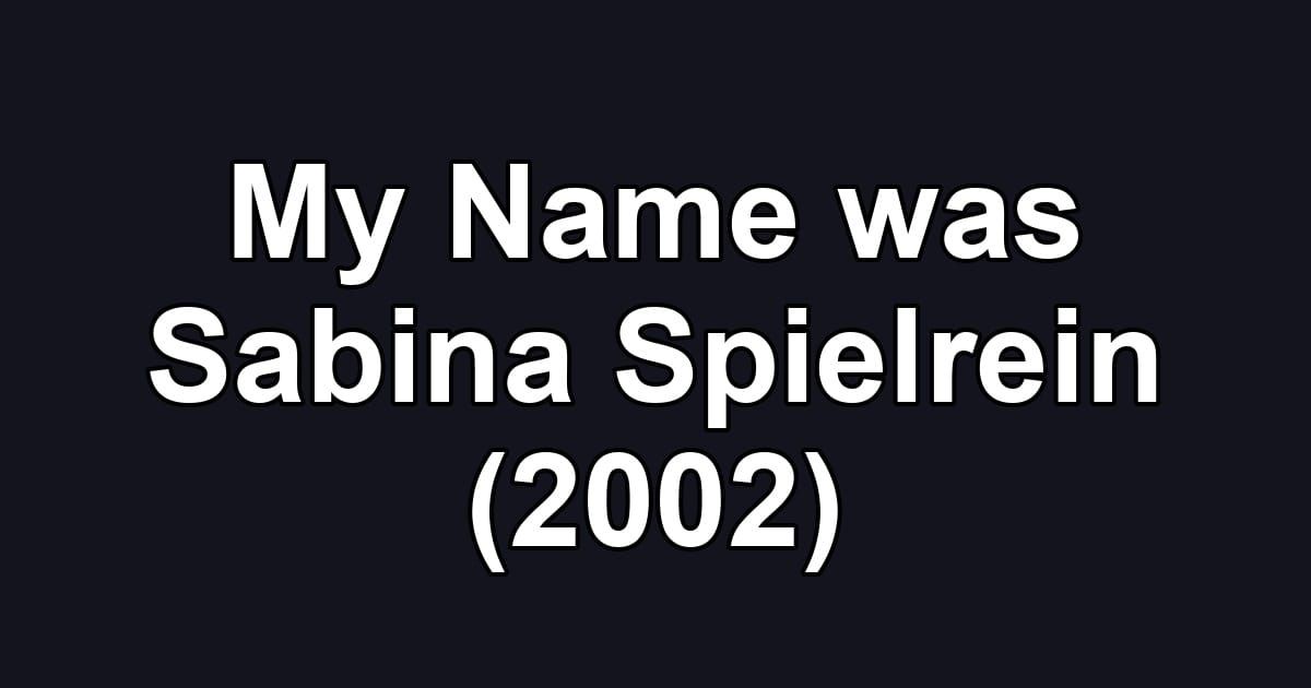 My Name was Sabina Spielrein (2002)