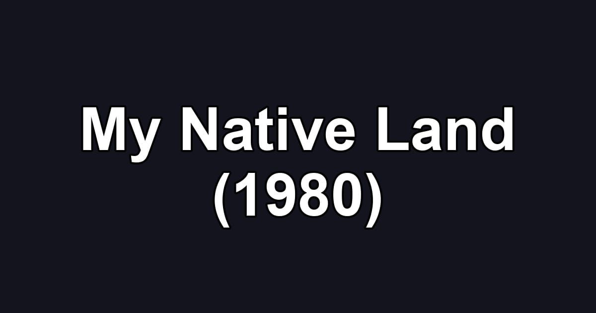 My Native Land (1980)