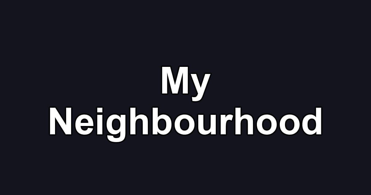 My Neighbourhood