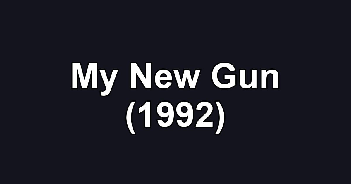 My New Gun (1992)