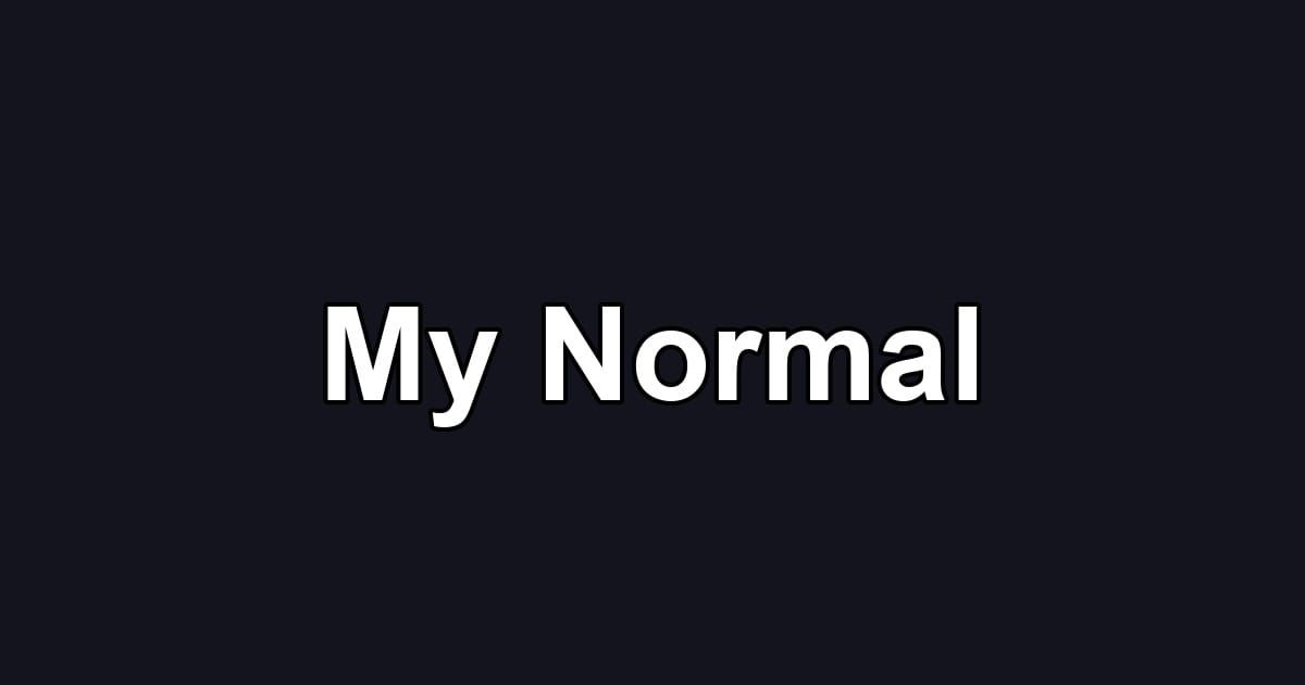 My Normal