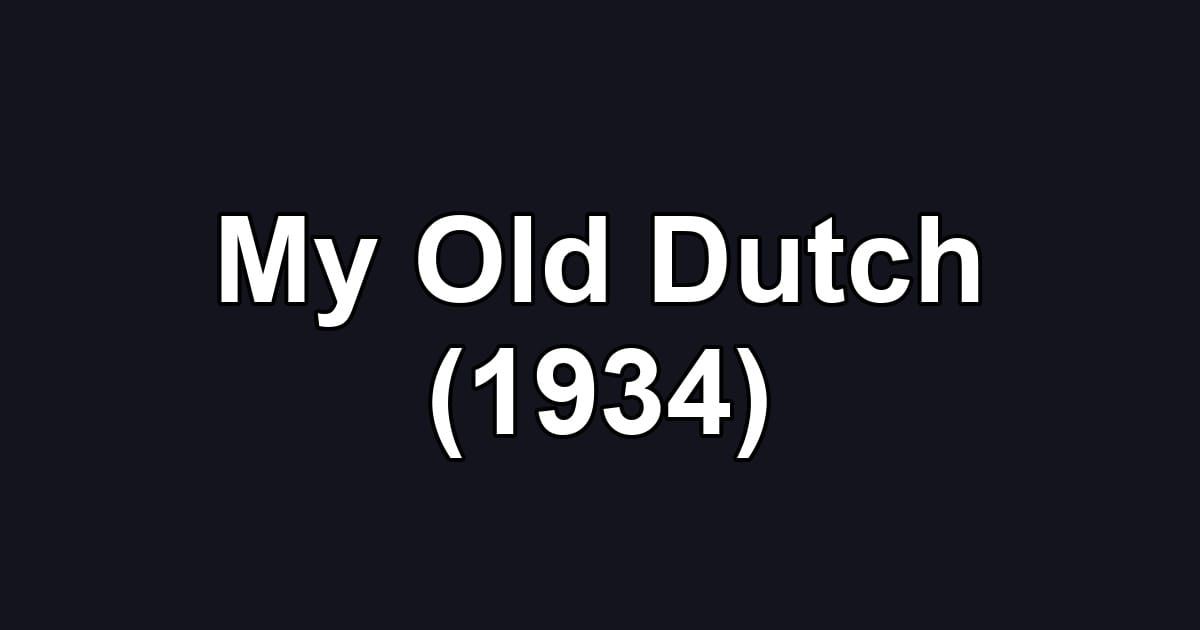 My Old Dutch (1934)