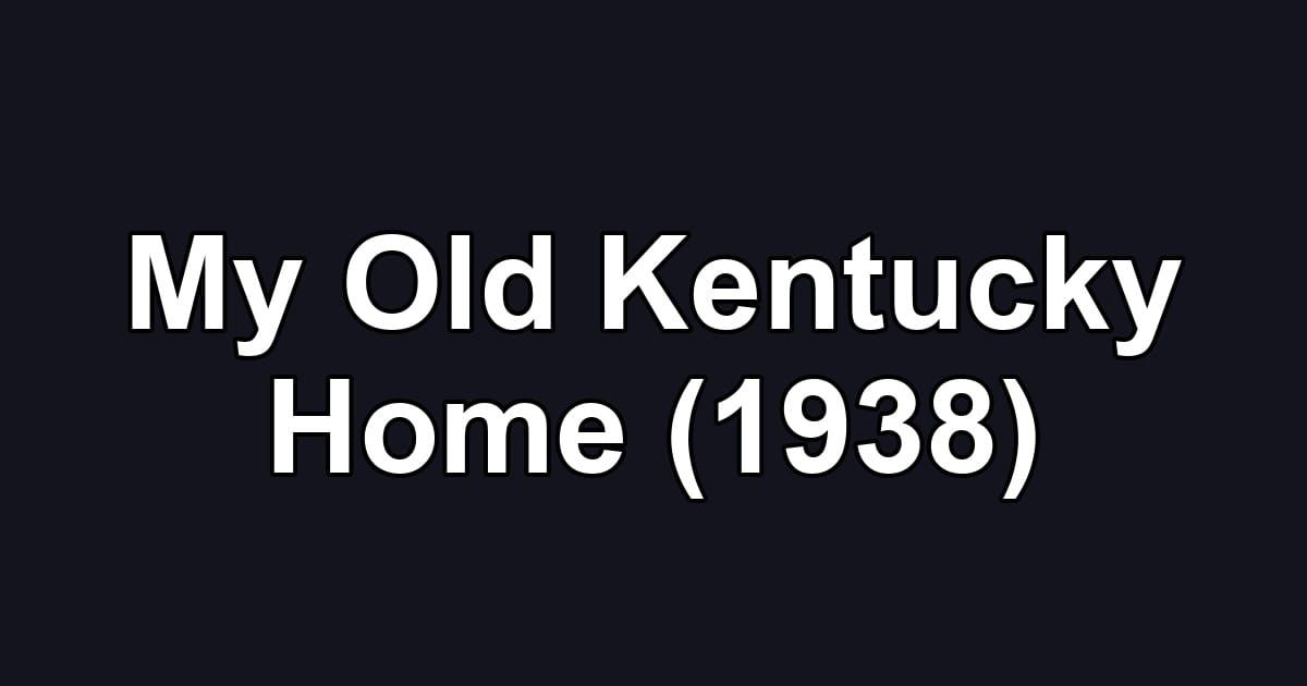 My Old Kentucky Home (1938)