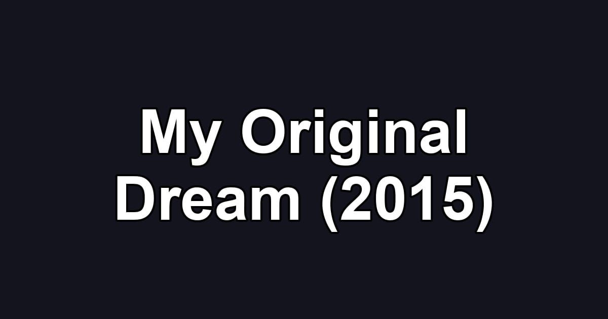 My Original Dream (2015)