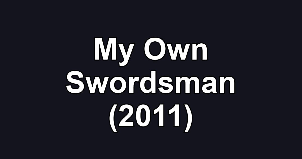 My Own Swordsman (2011)