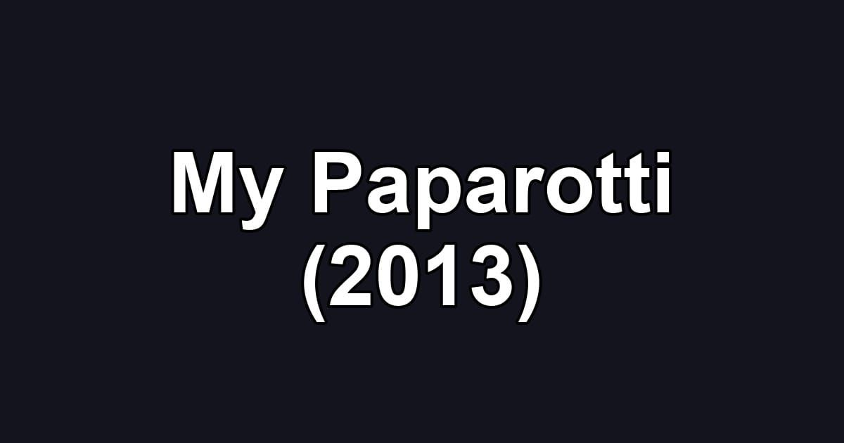 My Paparotti (2013)