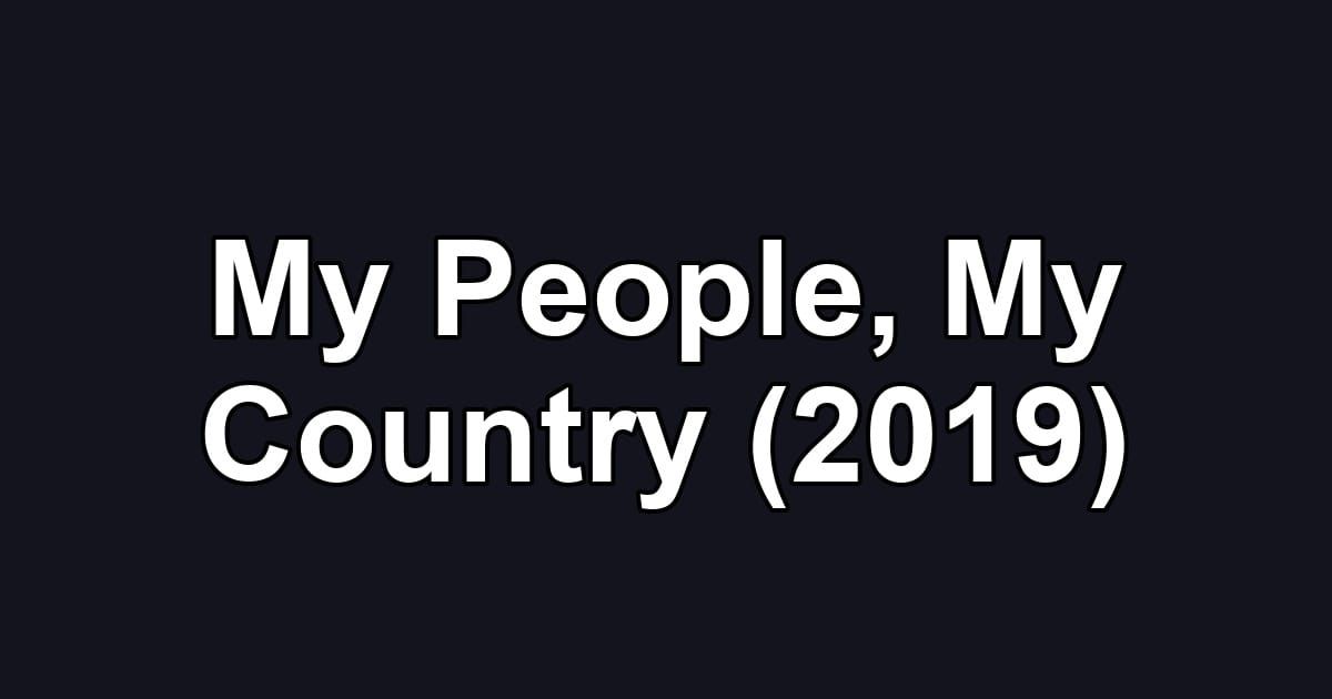 My People, My Country (2019)