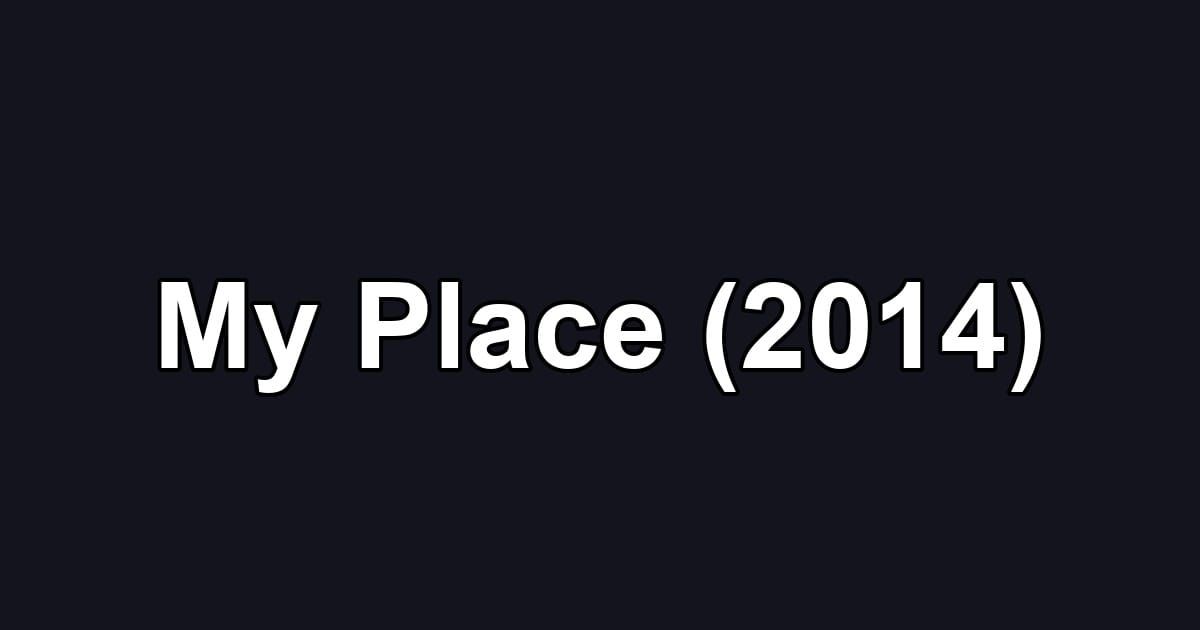 My Place (2014)