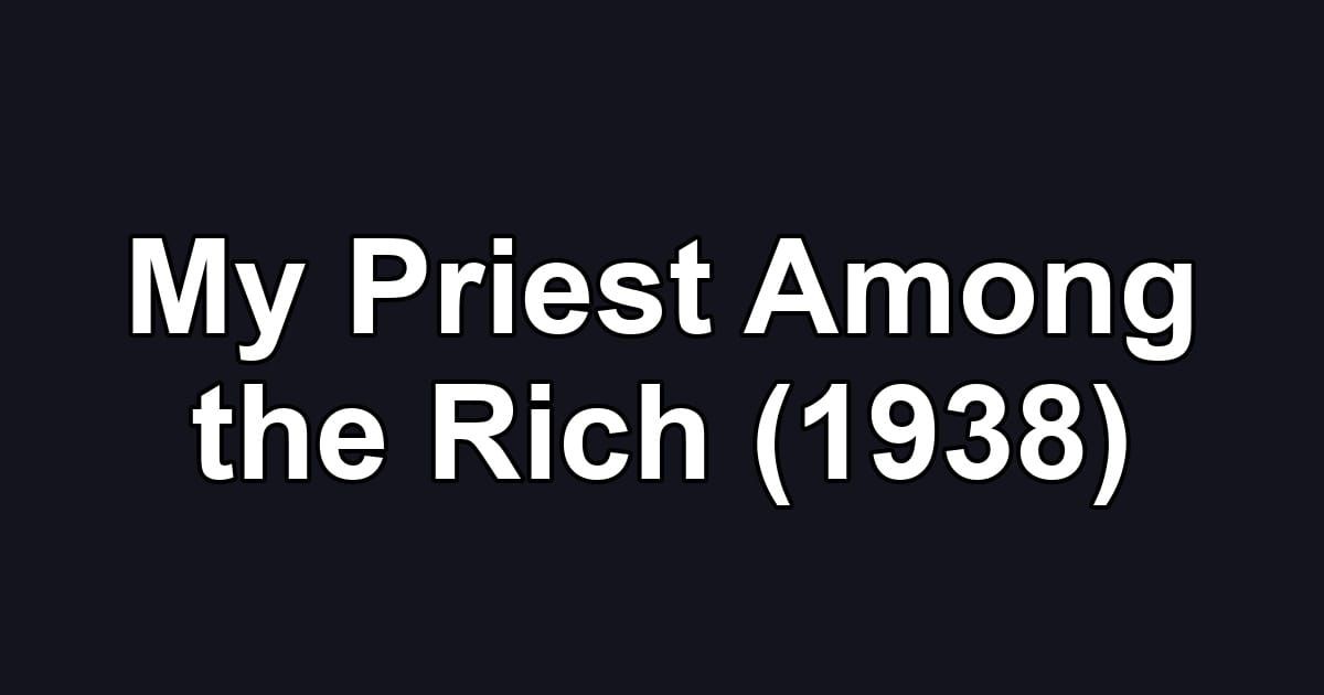 My Priest Among the Rich (1938)