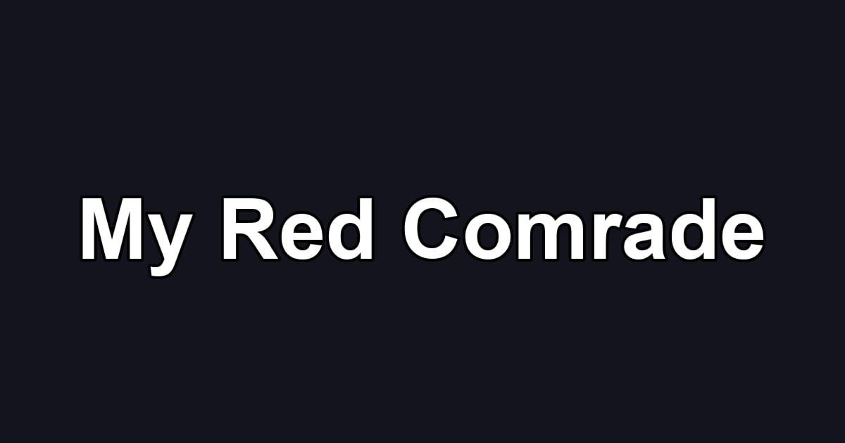 My Red Comrade