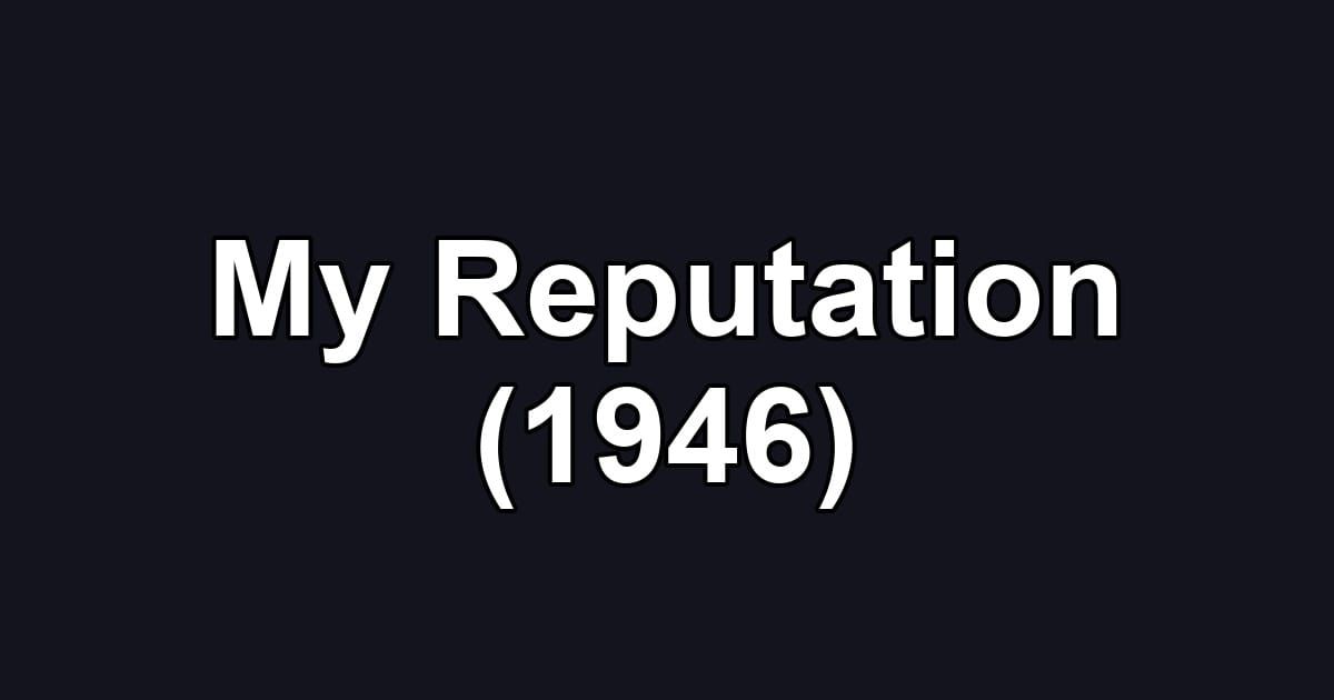My Reputation (1946)