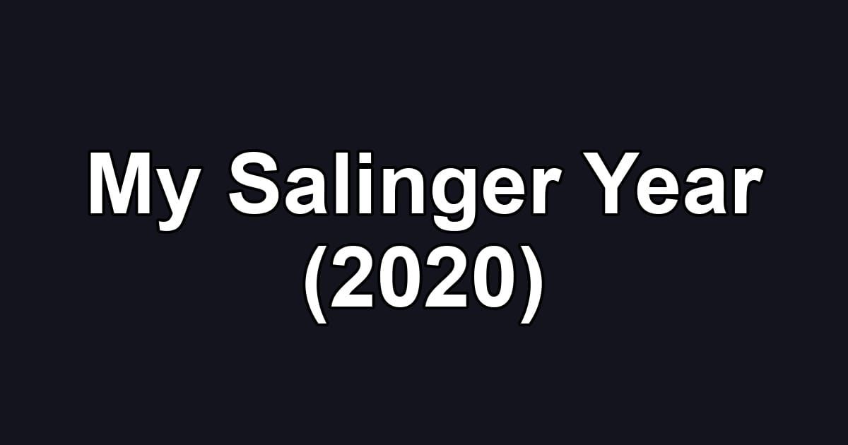 My Salinger Year (2020)